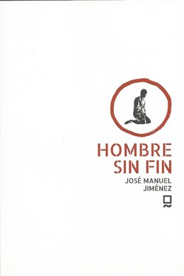 Portada de la novela 'Hombre sin fin', de José Manuel Jiménez