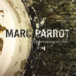 Marc Parrot llança el single avanç 'Misteriosament Feliç'