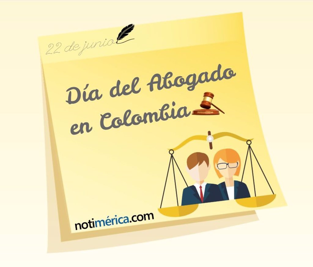 22 De Junio Dia Del Abogado En Colombia Cual Es El Motivo De Esta Celebracion Por Que En Esta Fecha