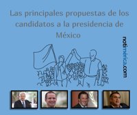 Estas son las principales propuestas de los cuatro candidatos a la Presidencia de México