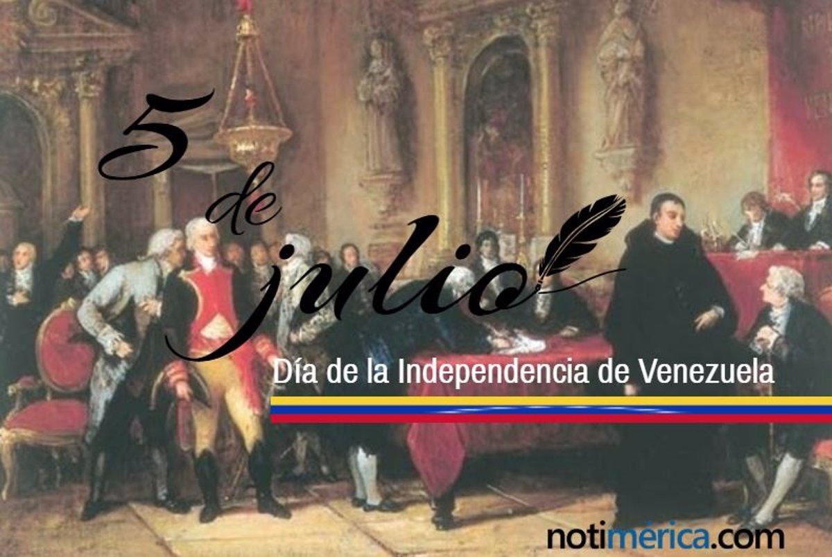 5 De Julio Día De La Independencia De Venezuela ¿qué Acontecimientos