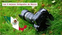 Los 5 fotógrafos más conocidos de México actualmente