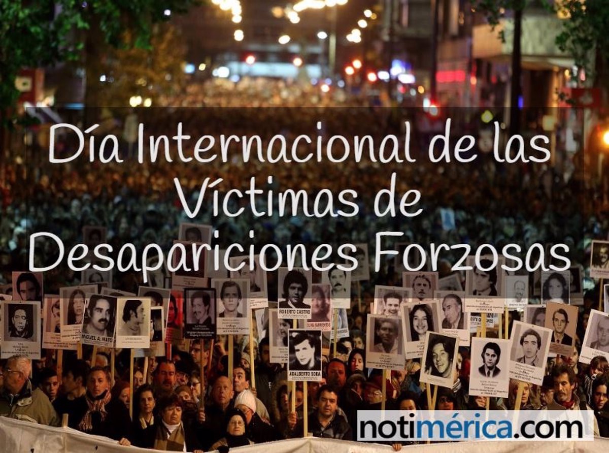 30 De Agosto Día Internacional De Las Víctimas De Desapariciones Forzadas ¿por Qué Se 2564