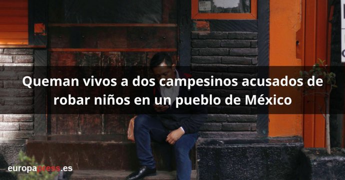 Queman vivos a dos acusados de robar niños en México