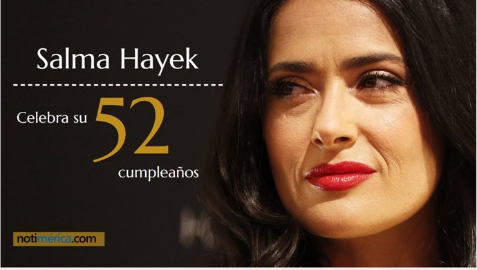 Salma Hayek celebra su 52 cumpleaños 