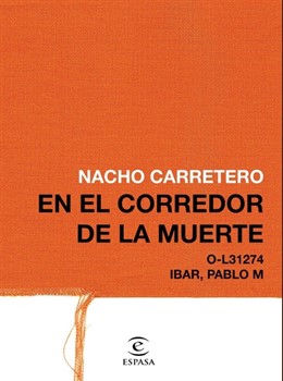 Nacho Carretero, 'En el corredor de la muerte' (Espasa)