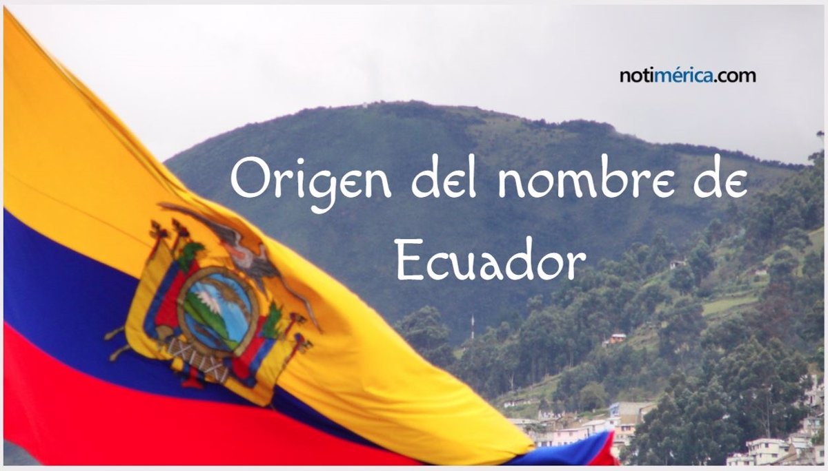 ¿Por Que Ecuador Se Llama Ecuador?