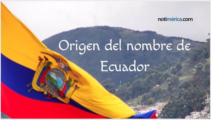 El origen del nombre de Ecuador 