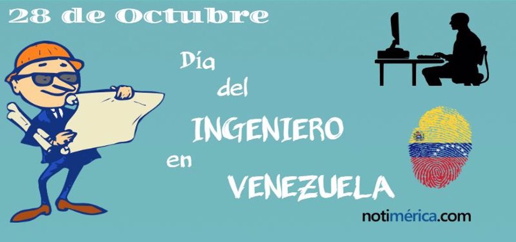 28 De Octubre Dia Del Ingeniero En Venezuela Por Que Se Celebra