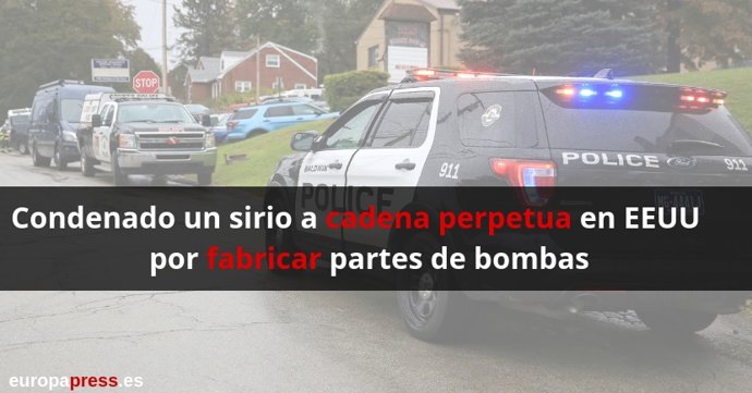 Condenado a cadena perpetua un sirio en EEUU por fabricar partes de bombas