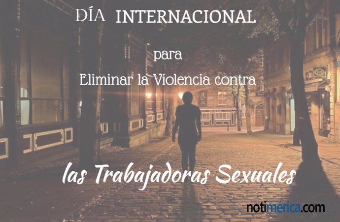 Día Internacional para Eliminar la Violencia Contra las Trabajadoras Sexuales