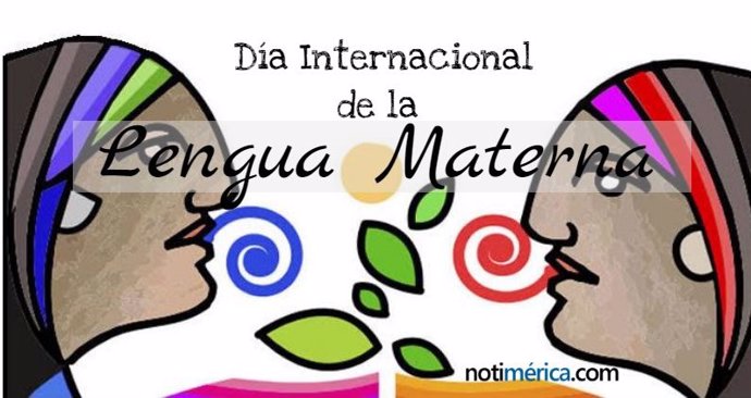 21 De Febrero: Día Internacional De La Lengua Materna, ¿Por Qué Se Celebra Esta 