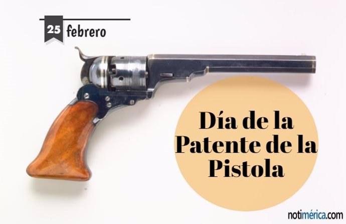 25 De Febrero: Día De La Patente De La Pistola