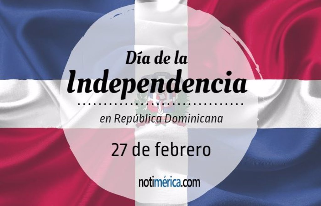 27 de febrero Día de la Independencia en República Dominicana, ¿qué