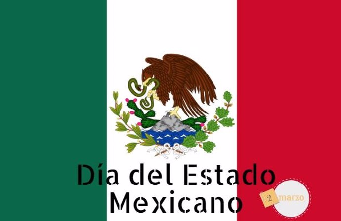 2 De Marzo: Día Del Estado En México, ¿Por Qué Se Conmemora Hoy?