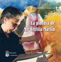 La Diputación de Salamanca reedita el libro 'La pintura de María Cecilia Martín'