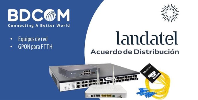 COMUNICADO: Landatel incorpora a BDCOM en su catálogo para FTTH