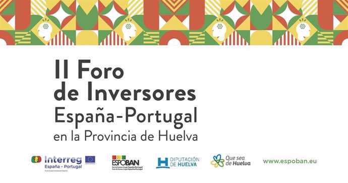 Huelva.- Diputación promueve el II Foro de Inversores España-Portugal en el marc