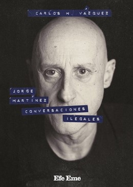 Las 'conversaciones ilegales' de Jorge Martínez con Carlos H. Vázquez