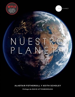 GeoPlaneta publica en España 'Nuestro Planeta' el libro de la próxima serie docu