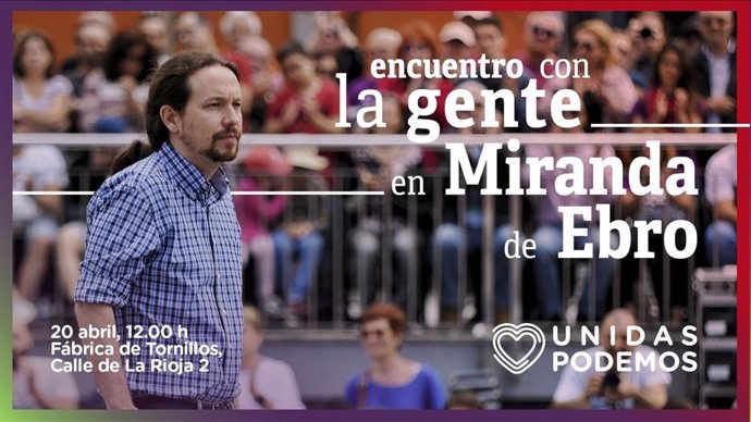 28A.- Pablo Iglesias Mantendrá Un 'Encuentro Con La Gente' Este Sábado En Miranda De Ebro (Burgos)