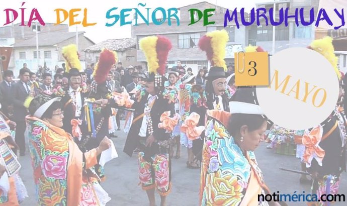 3 De Mayo: Día Del Señor Muruhuay En Perú, ¿Qué Se Venera En Esta Fecha?