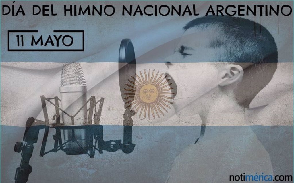 11 De Mayo Dia Del Himno Nacional En Argentina Conoces La