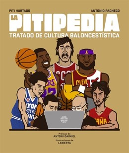 Baloncesto.- Piti Hurtado y Antonio Pacheco publican 'La Pitipedia', un 'tratado' desenfadado de cultura baloncestística