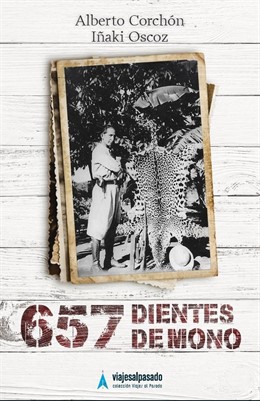 '657 Dientes De Mono', Que Novela Una Historia Real De Hace 75 Años En Paraguay, Se Presenta En Madrid Este 10 De Junio
