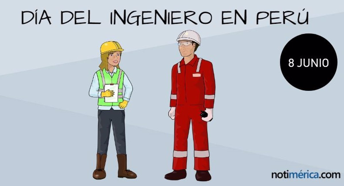 8 De Junio Dia Del Ingeniero En Peru Que Se Celebra En Esta Jornada