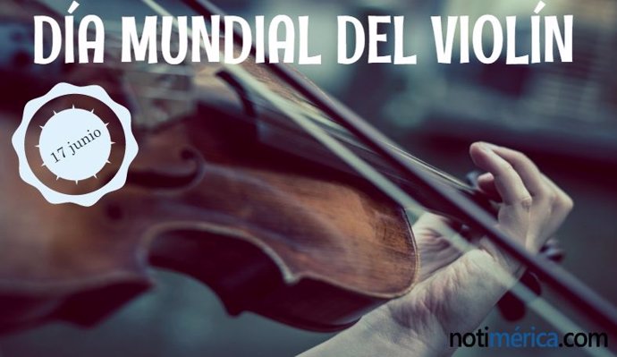17 De Junio: Día Mundial Del Violín, ¿A Quién Hace Honor Esta Fecha?