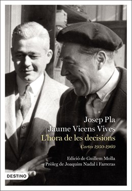 Destino publica las cartas entre Josep Pla y Jaume Vicens Vives