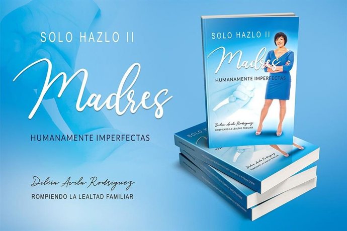 "SOLO HAZLO II. Madres Humanamente Imperfectas" Puede Ser Un Man
