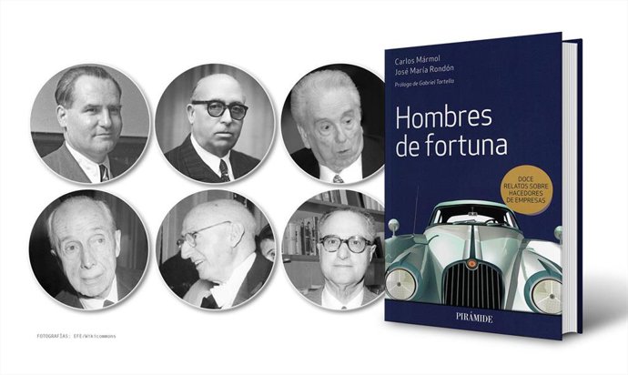 'Hombres De Fortuna', Una Visión De La Historia De Empresarios Españoles Exitosos De La Primera Mitad Del Siglo XX