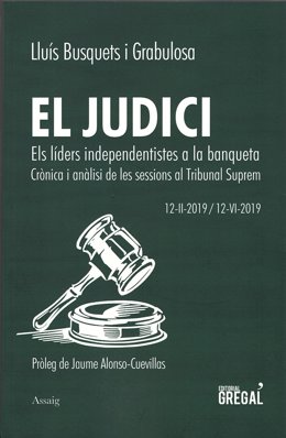 Portada del libro 'El judici. Els líders independentistes a la banqueta' (Editorial Gregal), de Lluís Busquets i Grabulosa, sobre el juicio del proceso independentista