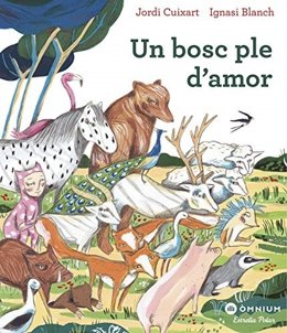 Arriba a les llibreries el conte de Jordi Cuixart i Ignasi Blanch 'Un bosc ple d'amor'.