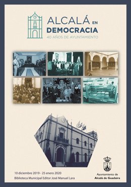 [Sevilla] Np Alcalá: Alcalá En Democracia: 40 Años De Ayuntamiento Recorre La Evolución Urbanística, Política Y Generacional De La Ciudad