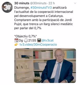 Twitter del programa '30 minuts' de TV3 en que explican que el expresidente de la Generalitat Jordi Pujol participará en el reportaje 'Objetivo 0,7%'