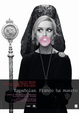 Cartel de la obra 'Españolas, franco ha muerto'.