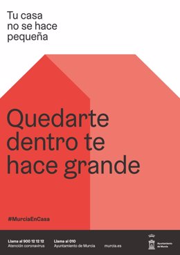 Ayuntamiento Murcia lanza la campaña 'Tu casa no se hace pequeña. Quedarte dentro te hace grande'