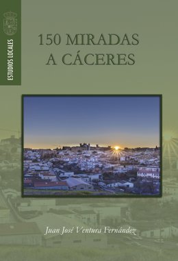 [Grupoextremadura] Nota Viajar Con Libros 150 Miradas A Cáceres Jjventura