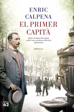 Portada de l'última novella d'Enric Calpena, 'El primer capit', que aprofundeix en la relació del FC Barcelona amb la societat catalana de la m del seu fundador, Joan Gamper.