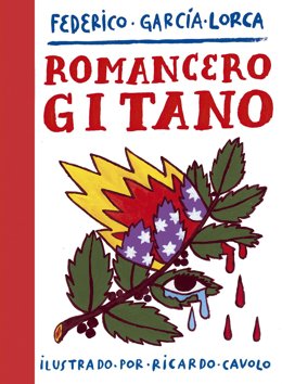 Portada del 'Romancero Gitano', de Federico García Lorca, ilustrado por el salmantino Ricardo Cavolo y editado por Lunwerg.