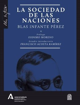 El Centro de Estudios Andaluces y la Fundación Blas Infante publican la edición crítica de 'La Sociedad de las Naciones'