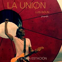 La Unión estrena single sin Rafa Sánchez y abre una nueva etapa con Luis Bolín a