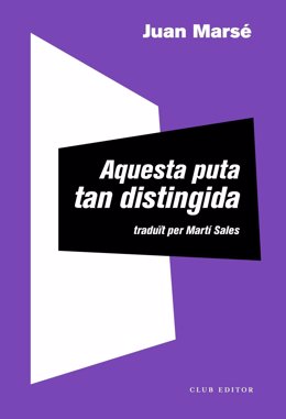 Club Editor editará en catalán 'Esa puta tan distinguida' de Juan Marsé, traducida por Martí Sales