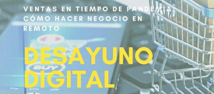 CEEIARAGÓN organiza un nuevo desayuno digital sobre las ventas en tiempos de pandemia.