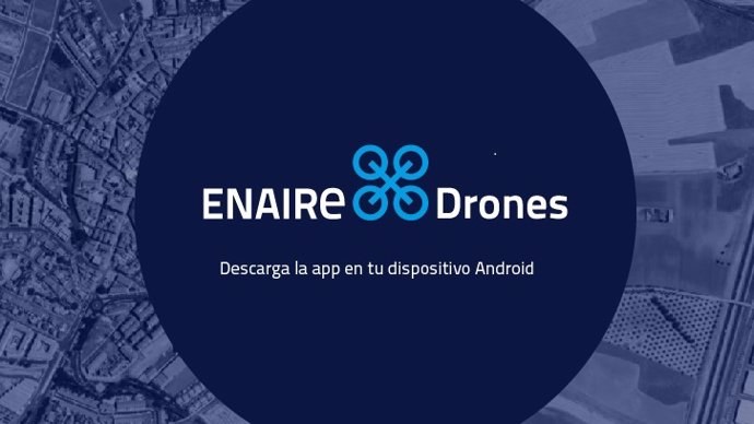 Enaire presenta una aplicación para volar drones desde dispositivos móviles