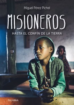 Portada del libro 'Misioneros, hasta el confín de la tierra'