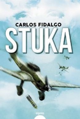 Portada de la novela 'Stuka', de Carlos Fidalgo.